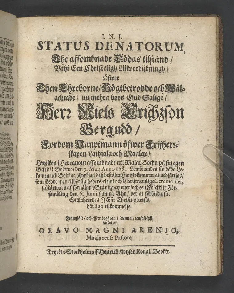 Bild på I.N.J. Status denatorum, the afsomnade dödas tilstånd, uthi een chtisteligh lijkpredijkningh,, öfwer ... herr Niels Erickzson Bergudd, fordom hauptmann öfwer ... hwilken i herranom afsomnade uti Malar sochn på sin egen swärd i Solfmo den 3. maij anno 1680 ... framstält ... aff Olavi Magni Arenio .