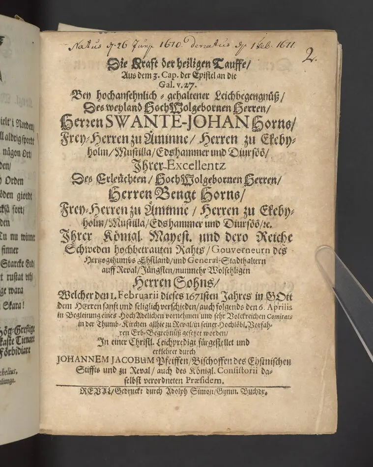 Bild på Die Kraft der heiligen Tauffe ... bey hochansehnlich-gehaltener Leichbegeignüß, des ... Herren Swante-Johan Horns, Frey-Herren zu Åminne ... ihrer Excellentz des ... Herren Bengt Horns, Frey-Herren zu Åminne ... Sohns, welcher den I. Februarii dieses 1671sten Jahres in Gott ... verschieden ... in einer Christl. Leichpredigt fürgestellet und erklehret durch Johannem Jacobum ...