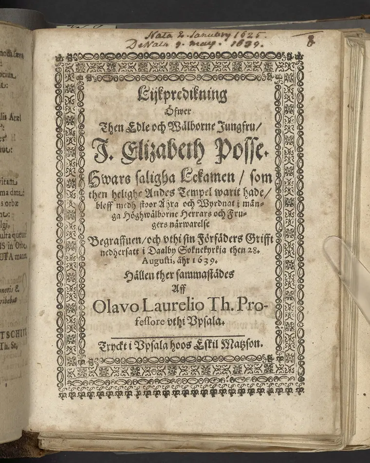 Bild på Lijkpredikning öfwer... I. Elisabeth Posse... begraffven, och vthi sin förfäders grifft nedhersatt i Daalby soknekyrkia then 28. augusti, åhr 1639. Hållen... af Olavo Laurelio... Tryckt i Upsala hoos Eskil Matzson.