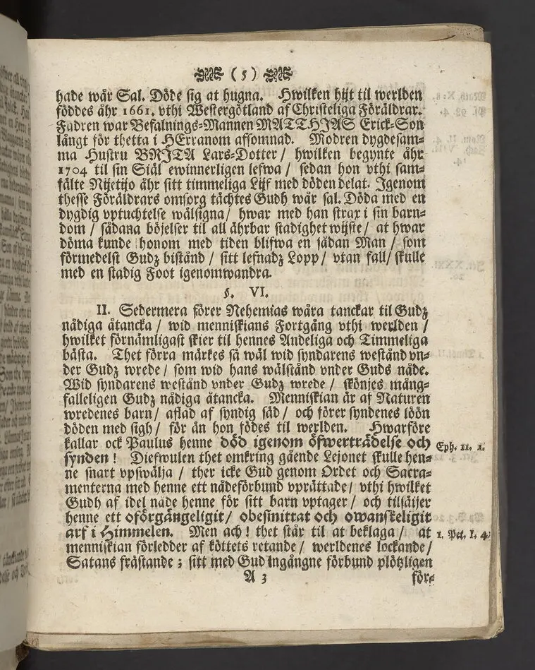 Gudz nådige åtancka, wara menniskians bästa; tå fordom kongl hof-stall-bookhållaren ... nu salige Andreas Åhman, vthi St. Jacobs kyrkio then 27 maij åhr 1712 sorgprydeligen begrafdes: wid griftebrädden cristeligen eftertänckt af ... Johan Possieth. Stockholm, tryckt hoos auditeuren Aron Holm.