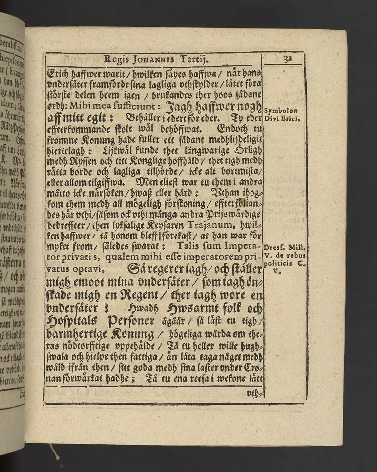 Agon regius, konglige Majesteetz till Swerige etc. H. Johans III... dödzkamp... Anteknat förste gången... på latiniskt språk... Dn. Jona Petri Nericio... Men nu... besmyckiat... medh Threnodia dramatica och... Drotningz Gunilæ epithaphijs... ich en... oration om... konungens... leffwerne... authore, Sylvestro Johan. Phrygio... Holmiæ A.C. 1620.