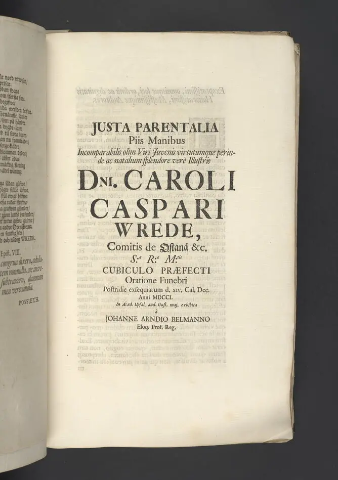 Bild på Justa parentalia piis manibus...Caroli Casparis Wrede,...oratione funebri potridie exsequiarum d.4. Cal. Dec. Anni 1701 in Acad. Usal. aud. Gust. maj. exhibita a Johanne Arnido Belmanno.