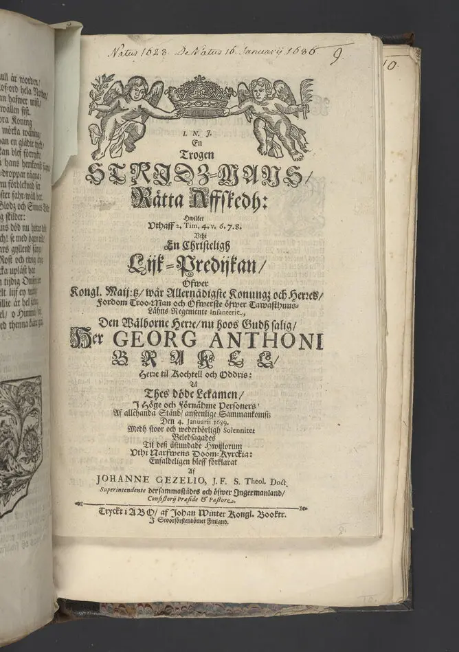 En trogen strids-mans, rätta affstedh ... Vthi en christeligh Lijk-predijkan öfwer kongl. maij:tz ... öfwerste öfwer Tawasthuus-lähns regemente infanterie ... Her Georg Anthoni Brakel, herre til Rochtell och Oddris ... den 4. januarii 1689 ... vthi Narfwens doom-kyrckia ... af Johanne Gezelio ... Tryckt i Åbo, af Johan Winter.