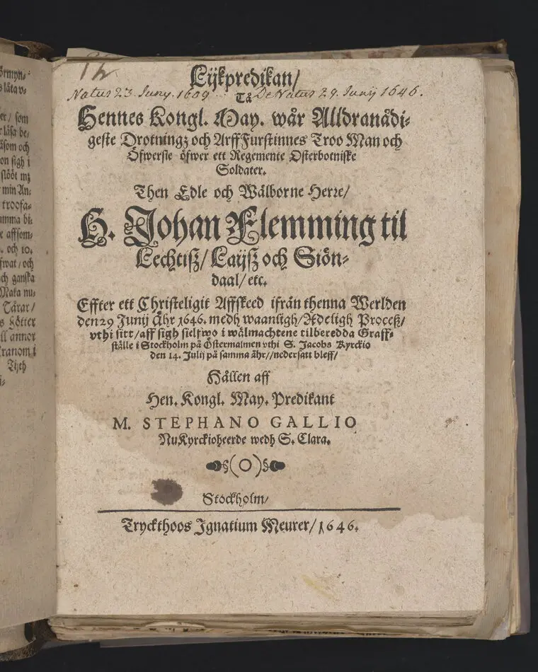 Bild på Lijkpredikan, tå ... then edle och wälborne herre, H. Johan Flemming til Lechtisz, Laijsz och Siöndaal, etc. effter ett christeligit affsteed ifrån thenna werlden den 29 Junij åhr 1646. medh waanligh, ädeligh procesz, vthi sitt, aff sigh sielfwo i wälmachtene tilberedda graffställe i Stockholm på Östermalmen vthi S. Jacobs kyrckio den 14. Julij på samma åhr,, [sic!] nedersatt bleff, hållen aff ... Stephano Gallio ..