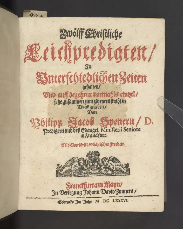 Bild på Zwölff Christliche Liechpredigten/ zu Unterscheiedlichen Zeiten gehalten/ und auff begehren vormahls eintzel/ jetzo zusammen zum zweyten mahl in Truck gegeben/ von Philipp Jacob Spenern/ D. Predigern und dsz Evangel. Ministerii Seniore in Frankfurt. Mit Churfürstl. Sächsicher Freyheit. Frankfurt am Main/ In Verlegung Johann David Zunners/ Gedruckt Im Jahr MDCLXXXVI. 